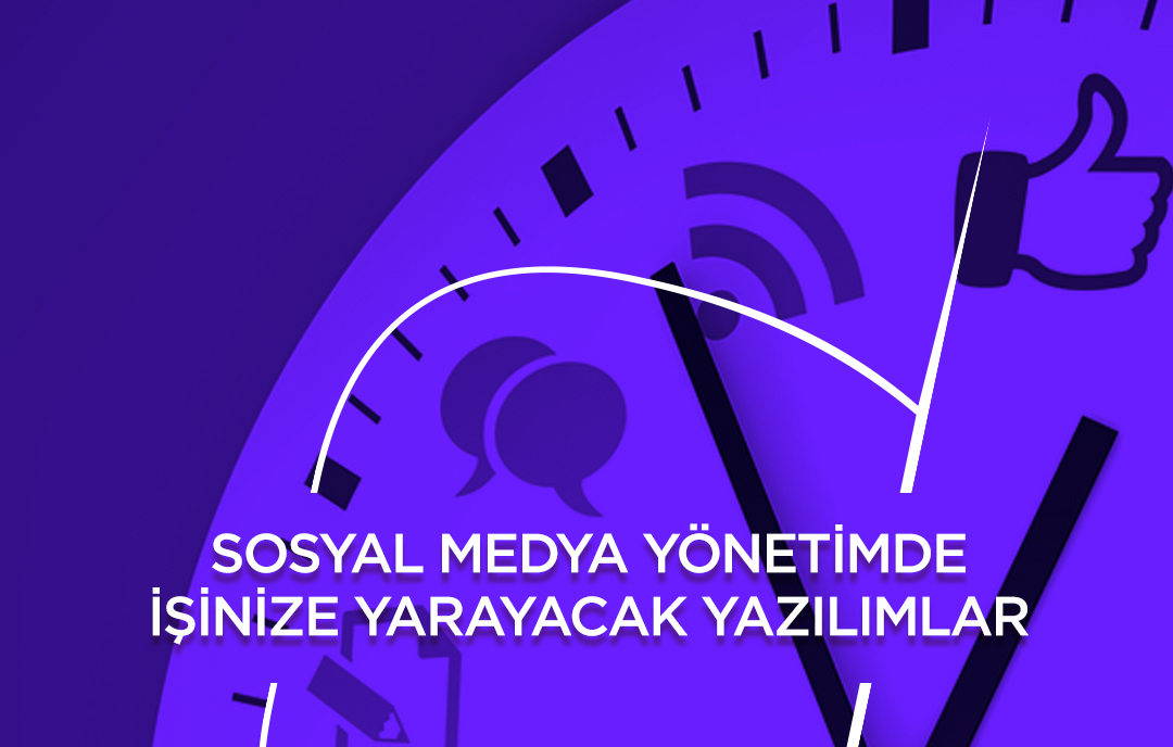 Sosyal Medya Yönetimde İşinize Yarayacak Yazılımlar